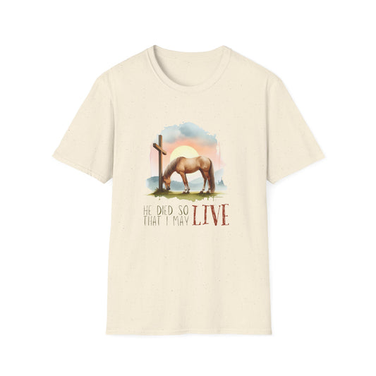 He Died so that I May Live -  Softstyle T-Shirt