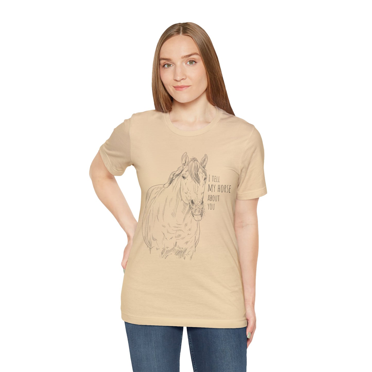 I tell my horse about you - Unisex Short Sleeve Jersey Tee