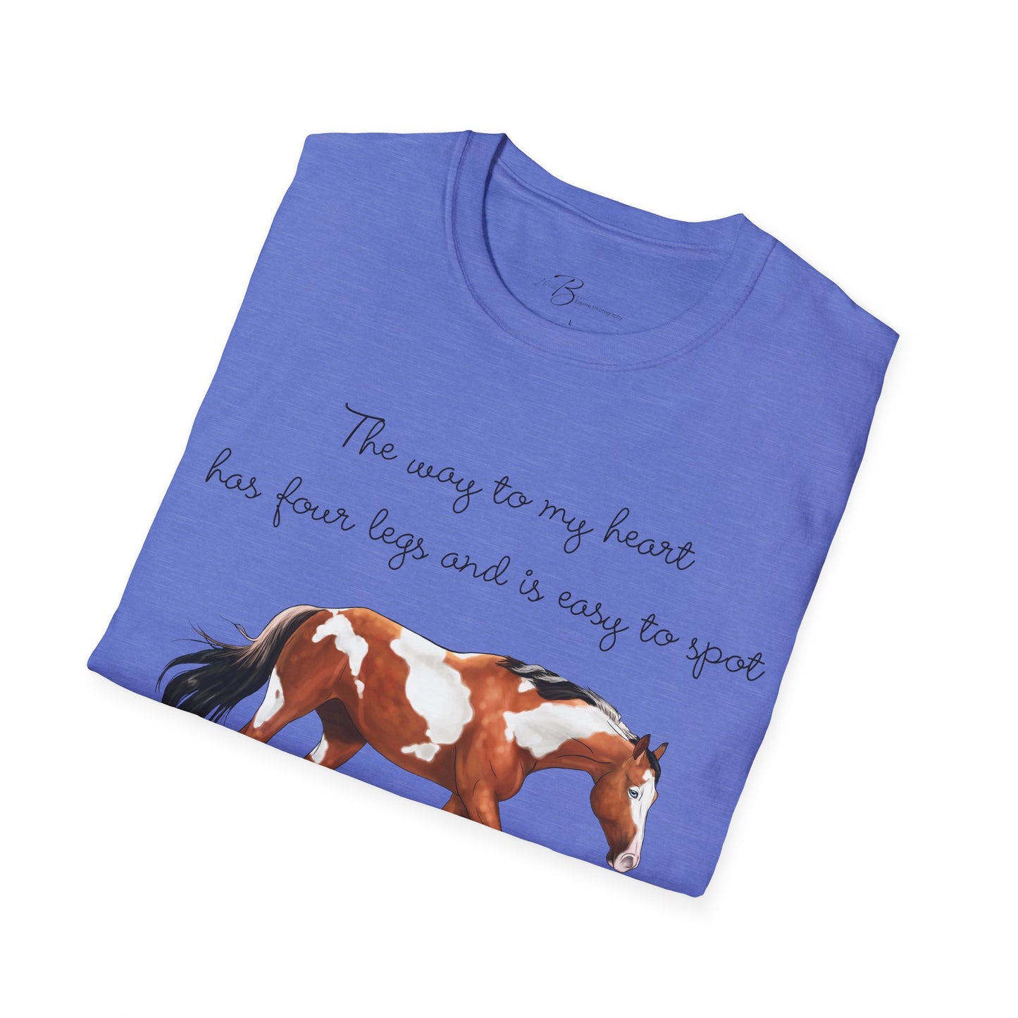 The Way To My Heart - Paint - Horse Lover T-Shirt - Color Specific