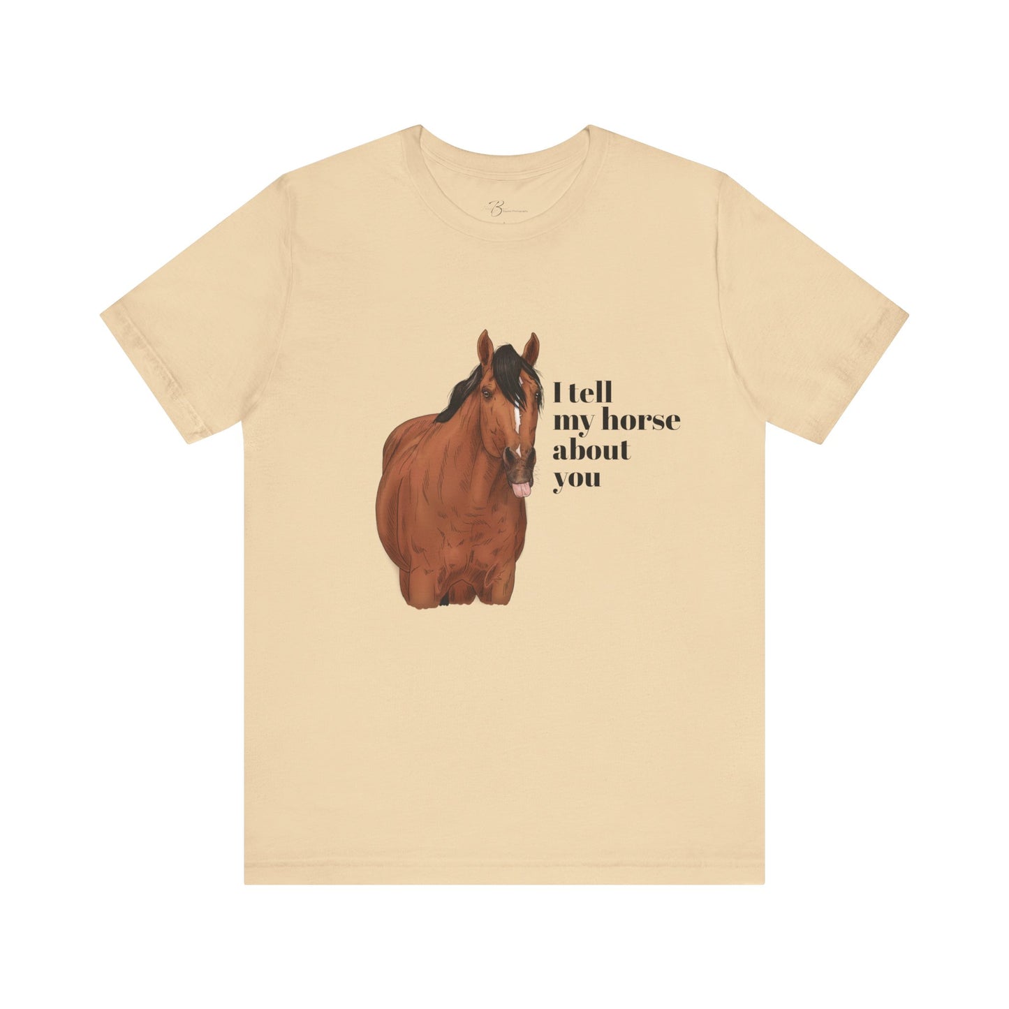 I tell my horse about you - Unisex Short Sleeve Jersey Tee